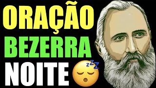 Oração Para Cura Dr Bezerra de Menezes Da Noite 🙏 Prece Espírita para Dormir 🙏 Oração da Noite [upl. by Hallsy]