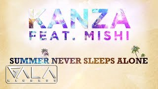 Kanza feat Mishi  Summer Never Sleeps Alone  Radio Edit [upl. by Dranoc]