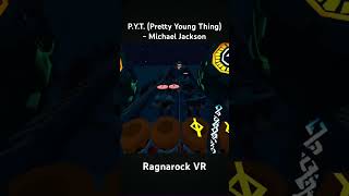 🕺P Y T🎶 ragnarock vr michaeljackson shorts [upl. by Lea]