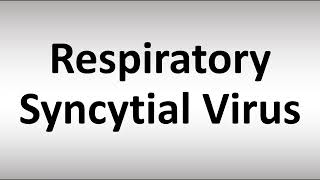 How to Pronounce Respiratory Syncytial Virus [upl. by Milstone]