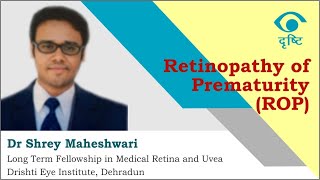 Retinopathy of Prematurity  Explain By Dr Shrey Maheshwari [upl. by Ttennej835]