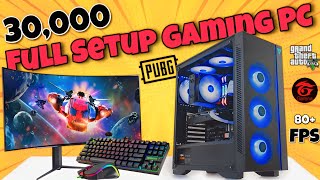 30000 Full Setup Gaming PC Build  Full Setup Under 30000  30K Full Setup Gaming PC  30K Gaming PC [upl. by Shantee]