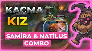 KARŞI TARAFA FF VERDİR  SAMİRA VE NATİLUS COMBO  SAMİRA NATİLUS OYNANIŞ  League of Legends [upl. by Windsor]