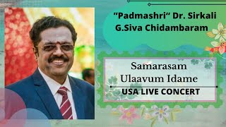 Samarasam Ulaavum Idame  quotPadmashriquot Dr Sirkali G Siva Chidambaram  Illinois USA  Live Concert [upl. by Eirok]