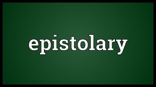 Epistolary Meaning [upl. by Eam]