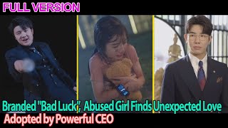 ENG DUB Branded quotBad Luckquot Abused Girl Finds Unexpected Love Adopted by Powerful CEO [upl. by Tfat]