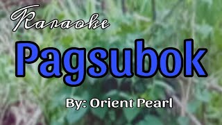 Karaoke  Pagsubok  Orient Pearl [upl. by Stanislas]