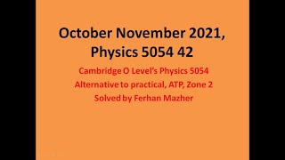 October November 2021 Physics 5054 42 ATP Solved by Ferhan Mazher [upl. by Ateuqal]