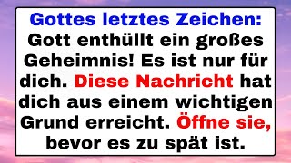 Gottes letztes Zeichen Gott enthüllt ein großes Geheimnis Es ist nur für dich [upl. by Frayda]