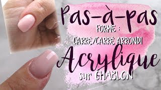 FORME  CarréCarré Arrondi en Acrylique sur CHABLON  Melissa Easy Nails [upl. by Cathleen]