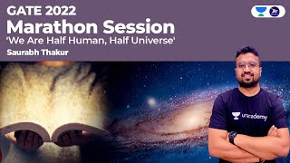 GATE 2022  Marathon Session We Are Half Human Half Universe [upl. by Gnos654]