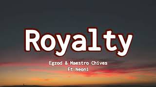 Egzod amp Maestro Chives  Royalty Lyrics Ft Neoni [upl. by Clemence]