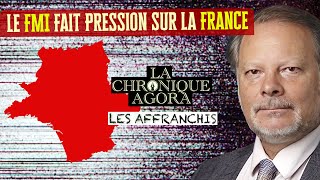 Comme en 2010 avec la Grèce  Le FMI Fait Pression sur la France  Les Affranchis  Ph Béchade [upl. by Auof]