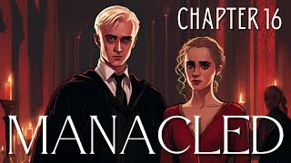 Manacled  Chapter 16  Harry Potter Fanfiction [upl. by Ardnuyek]