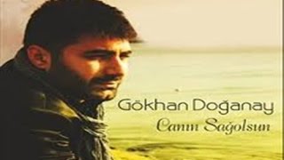 Gökhan Doğanay  Dur Diyemem  Canın Sağolsun  © Arda Müzik 2011 [upl. by Reed]