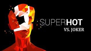 SUPER HOT MUSIC SUPERHOT VS JOKER [upl. by Gibb]