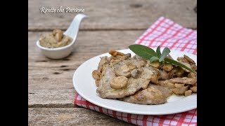 Scaloppine di vitello ai funghi  Ricette che Passione [upl. by Rabassa]