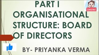 ORGANISATIONAL STRUCTURE BOARD OF DIRECTORS IN CORPORATE GOVERNANCE  PART I  MCOM BCOM KUK [upl. by Neelyk]