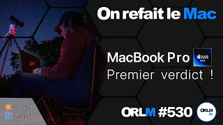 MacBook Pro M4  1er verdict ⎜ORLM530 [upl. by Zannini]