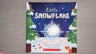 Little Snowflake By Scholastic Winter read aloud that describes the water cycle through a snowflake [upl. by Vivian]