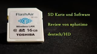 Toshiba FlashAir W03 Sony Nikon Canon usw DeutschHD [upl. by Sedicla737]