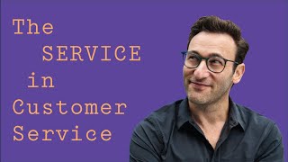 The SERVICE in Customer Service  Simon Sinek [upl. by Nivag]