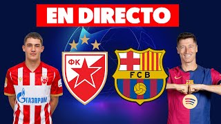 🔴ESTRELLA ROJA vs FC BARCELONA · EN DIRECTO la CHAMPIONS LEAGUE · EN VIVO REACCIONANDO [upl. by Nirrol]