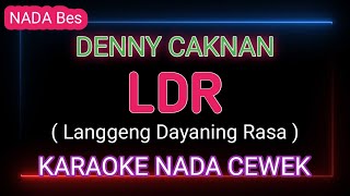 LDR  DENNY CAKNAN  Karaoke Nada Cewek [upl. by Cormier]