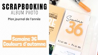 Semaine 36  Nouvelle collection Couleurs dautomne  Tuto Scrapbooking Mon Journal de lannée [upl. by Odlonyer]