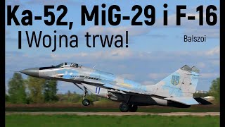 Ka52 MiG29 i F16  Wojna trwa [upl. by Nagaer]