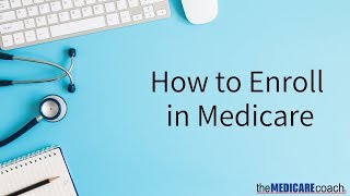 How to Enroll in Medicare [upl. by Lamarre]