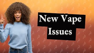 Why is my vape not working and I just got it [upl. by Sondra]