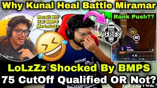 LoLzZz On Big Mistake In BMPS amp No Recall 😱😂Why Kunal Heal Battle amp 75 BMPS CutOff ✅❌ [upl. by Mian]