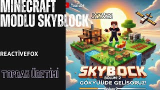 quotMinecraft Skyblock’ta Hızlı Gelişme Toprak Üretimi Başlıyor  Bölüm 2quot [upl. by Ovatsug]