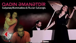 Gulyanaq Memmedova ft Ruslan Seferoglu  Qadin Emanetdir Official Video [upl. by Hunley]