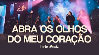 ABRA OS OLHOS DO MEU CORAÇÃO  LÍRIO MUSIC [upl. by Olrac]