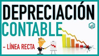 Depreciacion en LÍNEA RECTA y sus Asientos Contables  Contabilidad Básica  Contador Contado [upl. by Ienttirb]