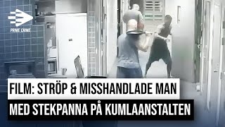 FILM STRÖP amp MISSHANDLADE MAN MED STEKPANNA PÅ KUMLAANSTALTEN [upl. by Htebazileharas]