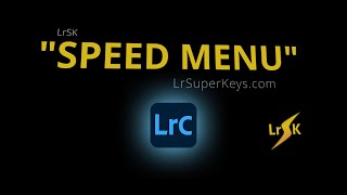 Introducing quotSpeed Menuquot for Lightroom Classic [upl. by Ybbor368]