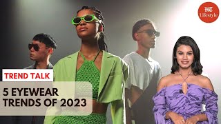 Eyewear Trends Of 2023  Trend Talk [upl. by Ahsinyd377]