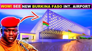 NEW OUAGADOUGOU INT AIRPORT AT DONSIN BURKINA FASO CONST BY IBRAHIM TRAORE AMAZING [upl. by Murat]