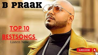 B  Praak  Best 10 Songs  BEST OF BPRAAK [upl. by Deckert623]