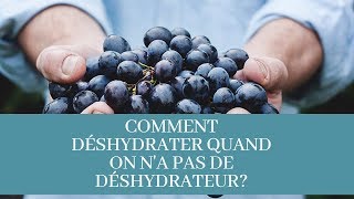 Comment déshydrater quand on na pas de déshydrateur [upl. by Heloise]