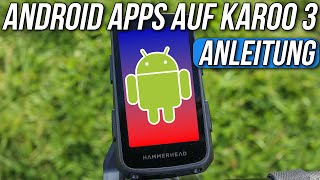 Hammerhead Karoo 3 AndroidApps installieren amp Sideload 🚲AppStore installieren 👉 Datenzugriff [upl. by Enaujed]