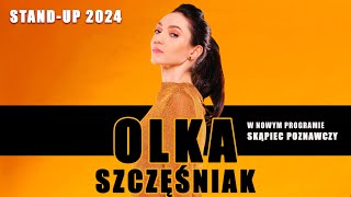 OLKA SZCZĘŚNIAK I NOWY STANDUP 2024 I Skąpiec poznawczyquot [upl. by Anyale681]