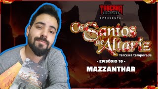 Os Santos de Altariz  T03EP10  Mazzanthar [upl. by Sinegra]