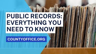 Public Records Everything You Need to Know  CountyOfficeorg [upl. by Ahsilram]