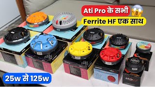 Atipro के Ferrite HF Drivers की पूरी रेंज  450 518 750 800 HF  DJ Guruji 🔥 [upl. by Eolhc]