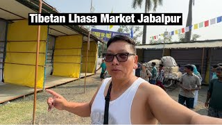 Jabalpur Tibetan Lhasa Market Opening  Tibetan Vlogger [upl. by Wina]