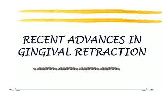 Recent Advances in Gingival Retraction [upl. by Smoht484]